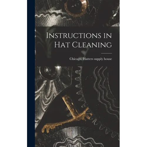 Instructions in Hat Cleaning - Hardcover