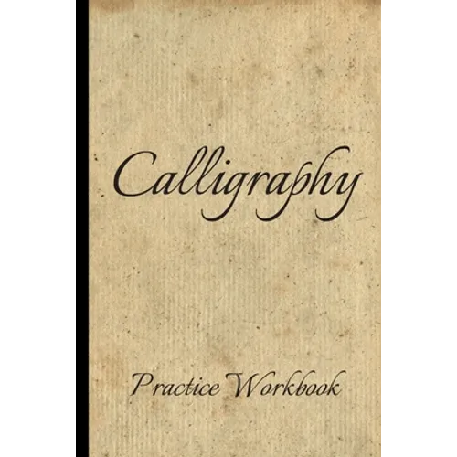 Calligraphy: Practice Workbook 6x9 50 paged calligraphy practice notebook exercise book - 25 pages of slant grid and 25 pages for c - Paperback