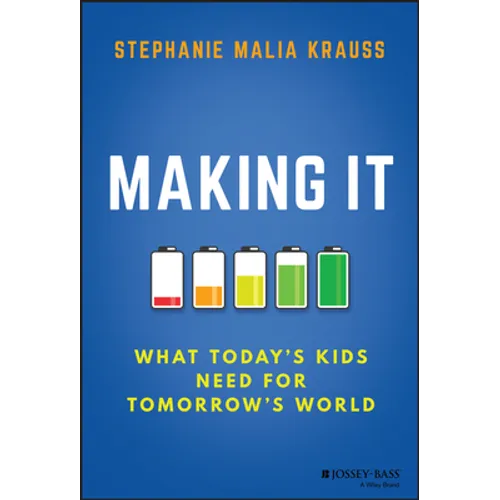 Making It: What Today's Kids Need for Tomorrow's World - Hardcover