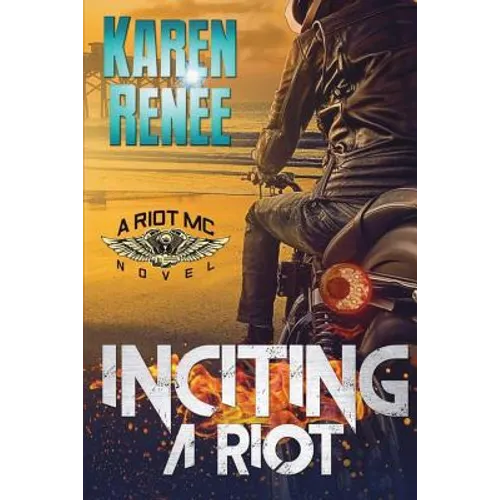 Inciting a Riot: A Riot MC Novel - Paperback