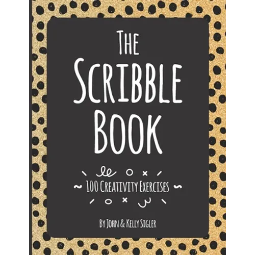 The Scribble Book: 100 Creativity Exercises - Paperback