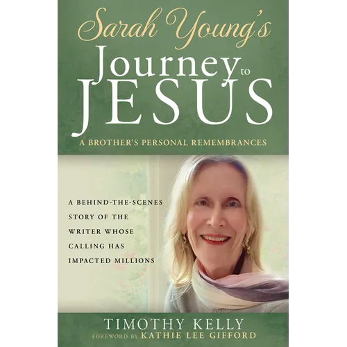 Sarah Young's Journey to Jesus: A Brother's Personal Remembrances - Hardcover