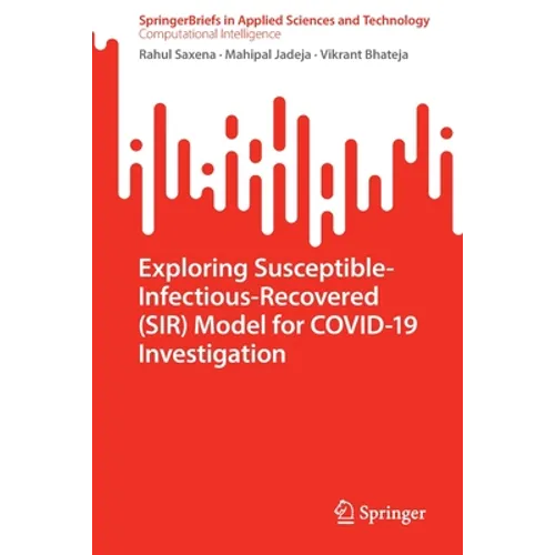 Exploring Susceptible-Infectious-Recovered (Sir) Model for Covid-19 Investigation - Paperback