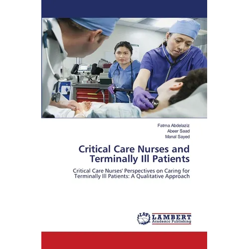 Critical Care Nurses and Terminally Ill Patients - Paperback