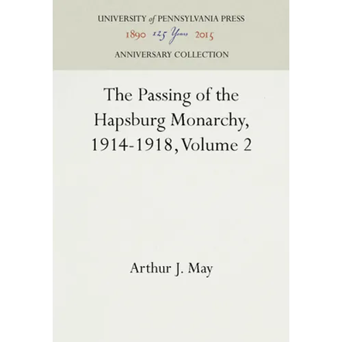 The Passing of the Hapsburg Monarchy, 1914-1918, Volume 2 - Hardcover
