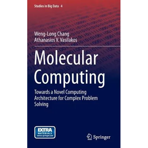Molecular Computing: Towards a Novel Computing Architecture for Complex Problem Solving - Hardcover