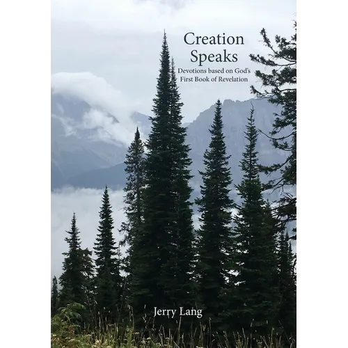 Creation Speaks: Devotions Based on God's First Book of Revelation - Paperback