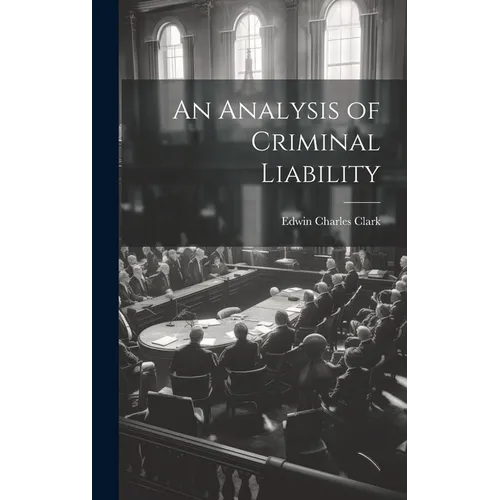 An Analysis of Criminal Liability - Hardcover