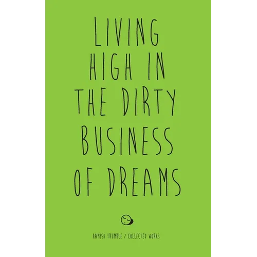 Living High in the Dirty Business of Dreams - Paperback