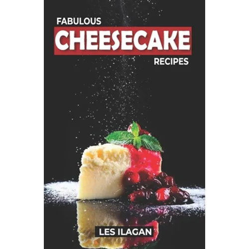 Fabulous Cheesecake Recipes! - Paperback