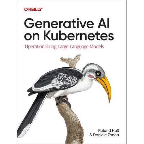 Generative AI on Kubernetes: Operationalizing Large Language Models - Paperback