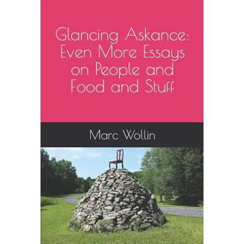 Glancing Askance: Even More Essays on People and Food and Stuff - Paperback