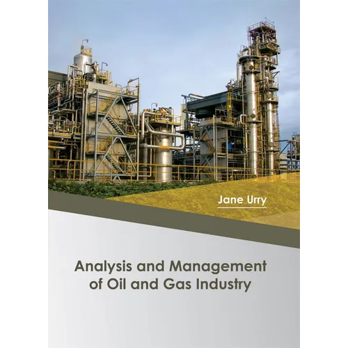 Analysis and Management of Oil and Gas Industry - Hardcover
