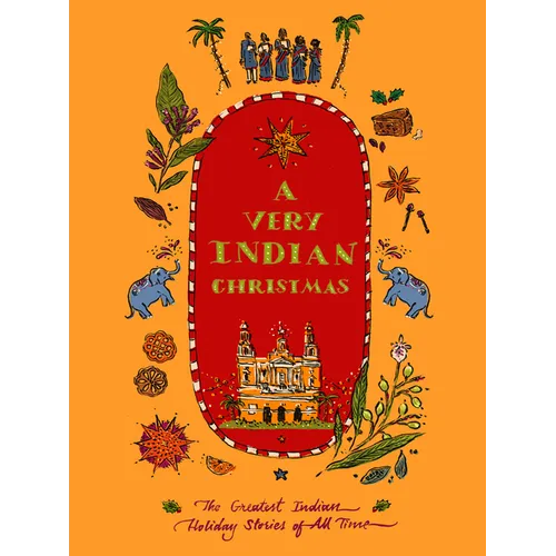 A Very Indian Christmas: The Greatest Indian Holiday Stories of All Time - Hardcover