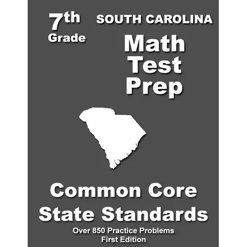 South Carolina 7th Grade Math Test Prep: Common Core Learning Standards - Paperback