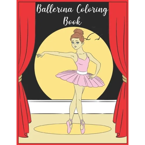 Ballerina Coloring Book: 30 Ballerina Coloring Pages: Ballet Coloring - Paperback