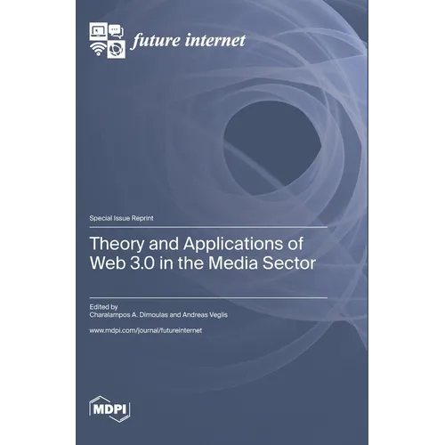 Theory and Applications of Web 3.0 in the Media Sector - Hardcover