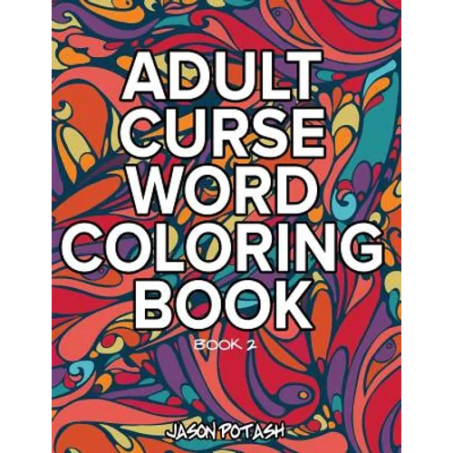 Adult Curse Word Coloring Book - Vol. 2