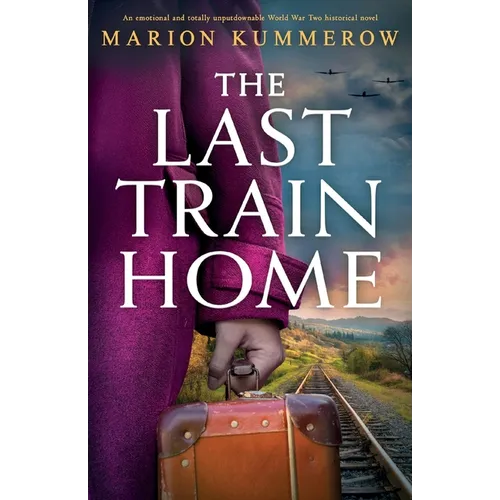 The Last Train Home: An emotional and totally unputdownable World War Two historical novel - Paperback