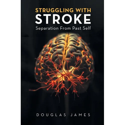 Struggling with Stroke: Separation From Past Self - Paperback