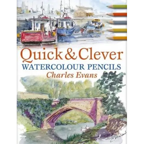 Quick & Clever Watercolor Pencils - Hardcover