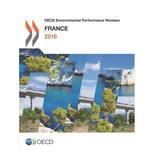 OECD Environmental Performance Reviews: France 2016 - Paperback