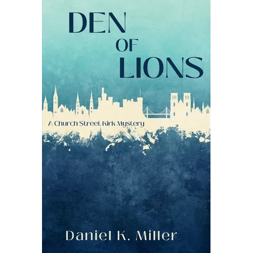 Den of Lions: A Church Street Kirk Mystery - Paperback