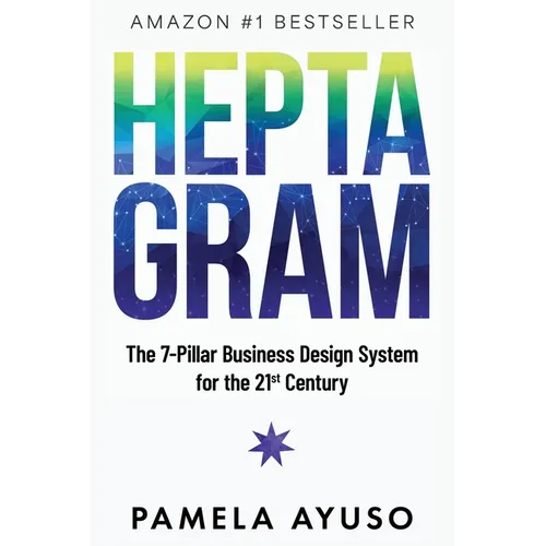 Heptagram: The 7-Pillar Business Design System for the 21st Century - Paperback