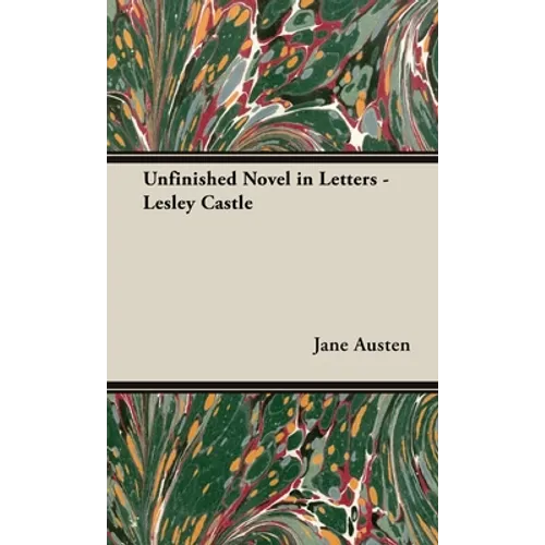 An Unfinished Novel in Letters - Lesley Castle - Hardcover