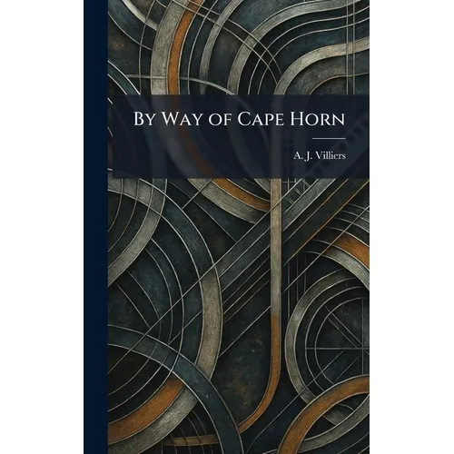By Way of Cape Horn - Hardcover