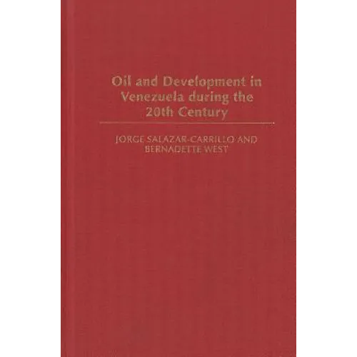 Oil and Development in Venezuela During the 20th Century