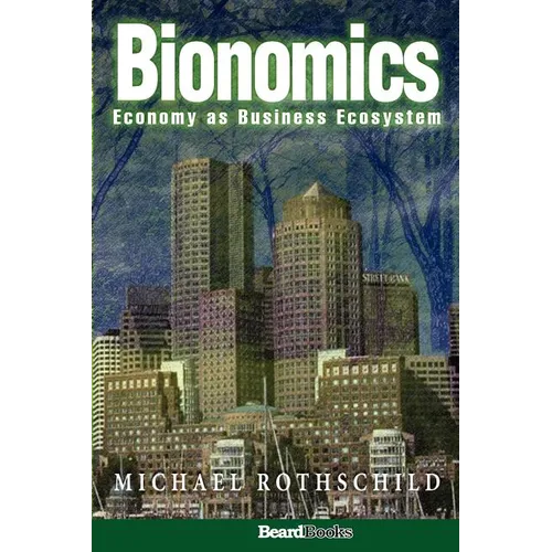 Bionomics: Economy as Business Ecosystem - Paperback