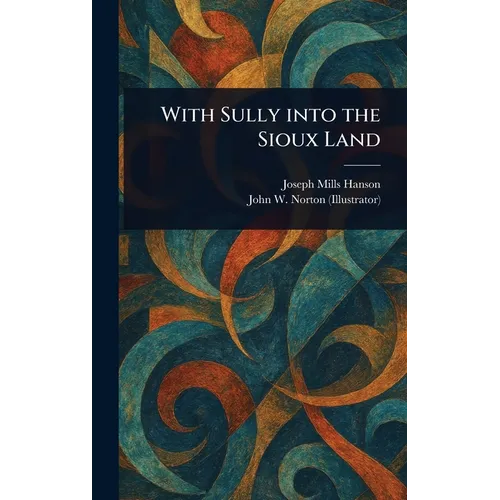 With Sully Into the Sioux Land - Hardcover