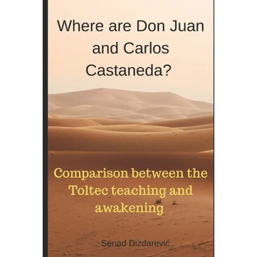 Where are Don Juan and Carlos Castaneda? - Paperback