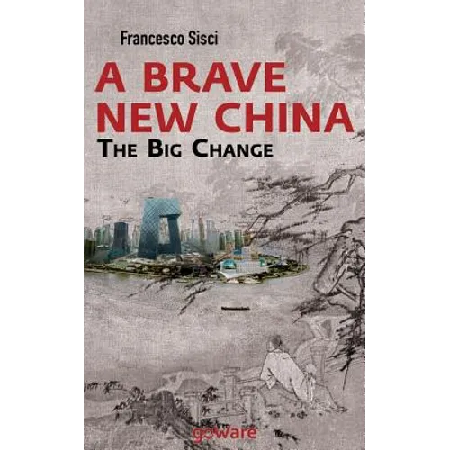 A Brave New China. The big Change - Paperback