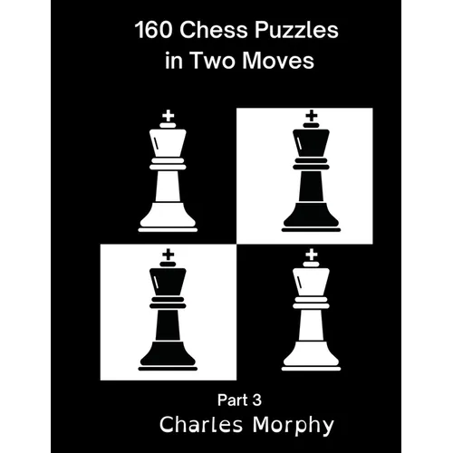 160 Chess Puzzles in Two Moves, Part 3 - Paperback