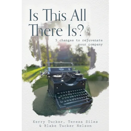 Is This All There Is?: 5 changes to rejuvenate your company - Paperback