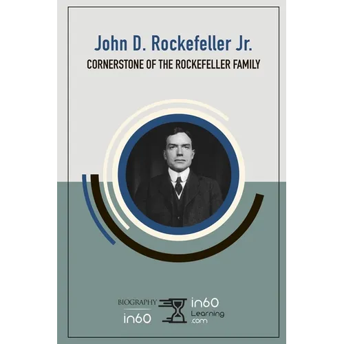 John D. Rockefeller, Jr.: Cornerstone of the Rockefeller Family - Paperback