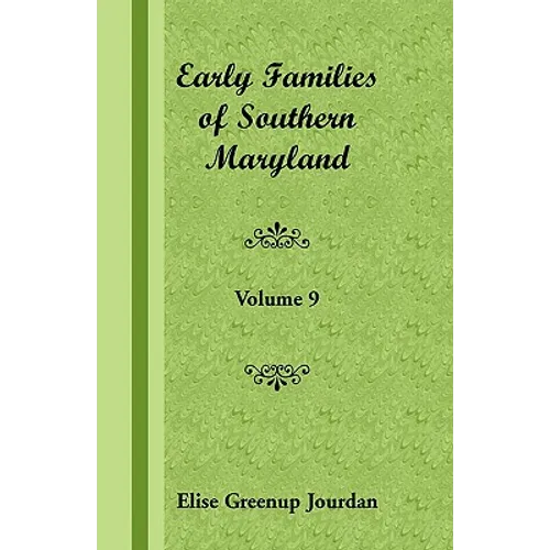 Early Families of Southern Maryland: Volume 9 - Paperback