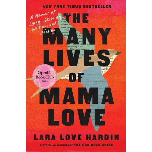 The Many Lives of Mama Love (Oprah's Book Club): A Memoir of Lying, Stealing, Writing, and Healing - Hardcover