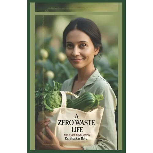 A Zero Waste Life: The Quiet Revolution - Paperback
