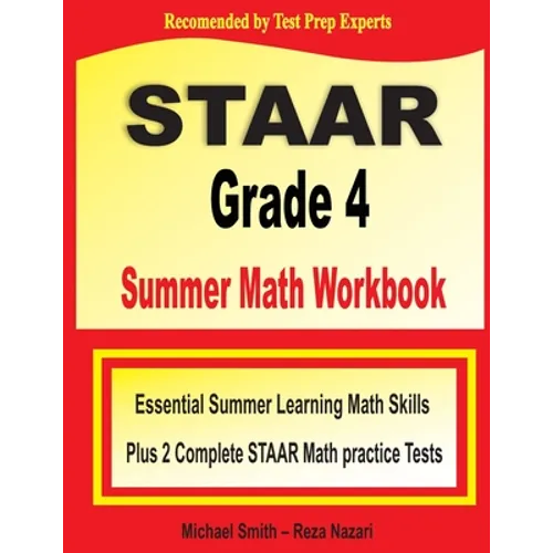 STAAR Grade 4 Summer Math Workbook: Essential Summer Learning Math Skills plus Two Complete STAAR Math Practice Tests - Paperback