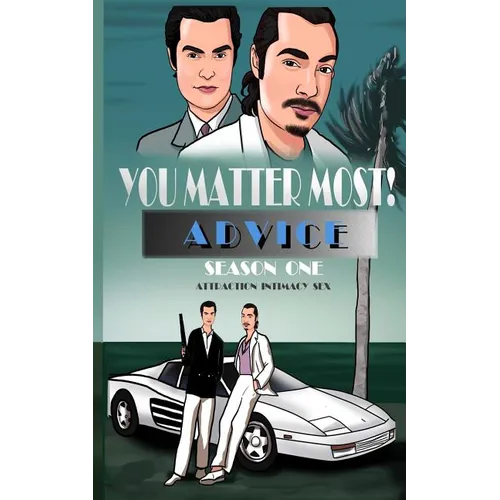 You Matter Most! Advice Season One: Attraction, Intimacy, & Sex - Paperback