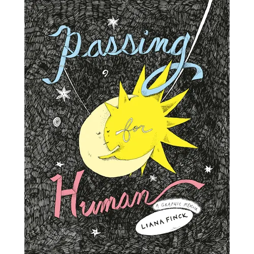Passing for Human: A Graphic Memoir