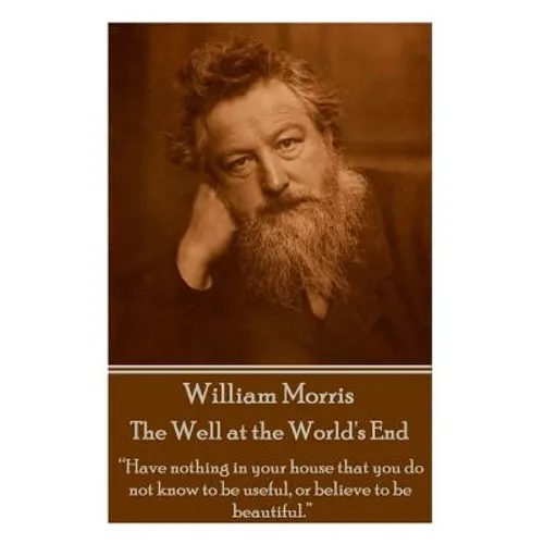 William Morris - The Well at the World's End: 