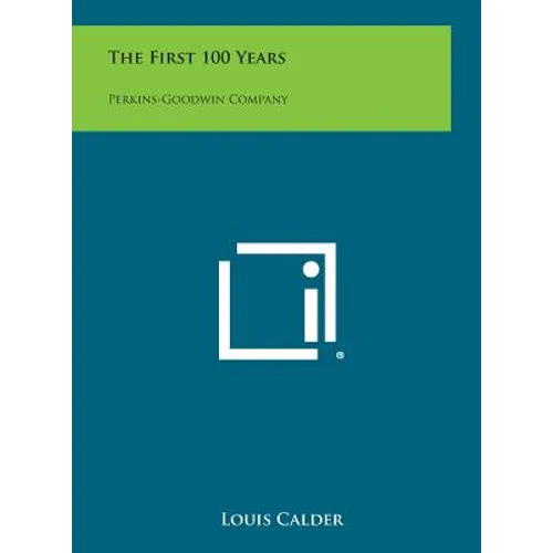 The First 100 Years: Perkins-Goodwin Company - Hardcover