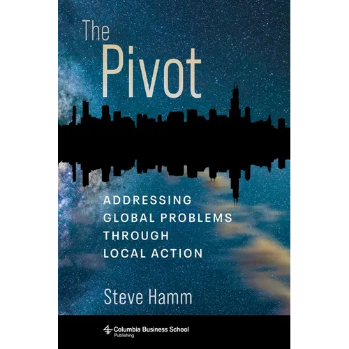The Pivot: Addressing Global Problems Through Local Action