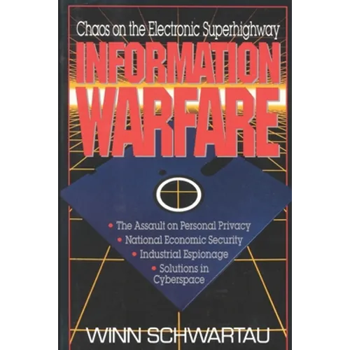 Information Warfare: Chaos on the Information Superhighway - Paperback