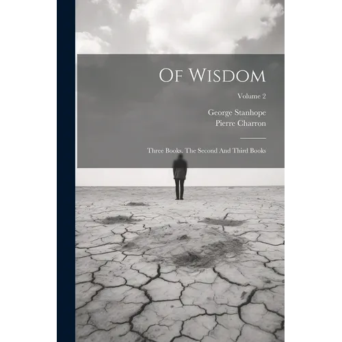 Of Wisdom: Three Books. The Second And Third Books; Volume 2 - Paperback
