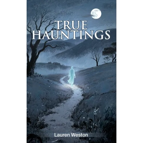 True Hauntings - Hardcover